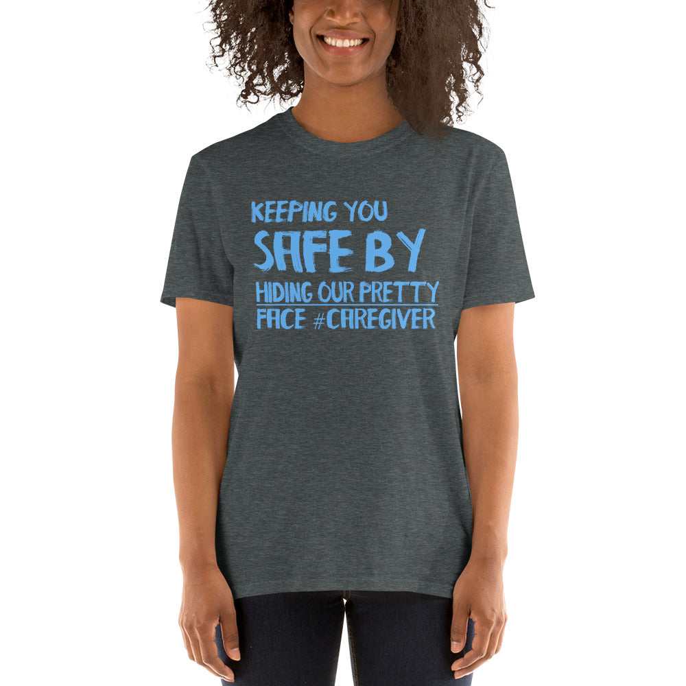 Keeping You Safe # Caregiver - Short-Sleeve Unisex T-Shirt