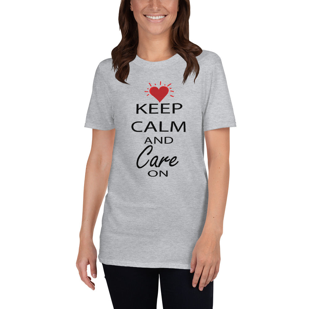 Keep Calm and Care On - Short-Sleeve Unisex T-Shirt
