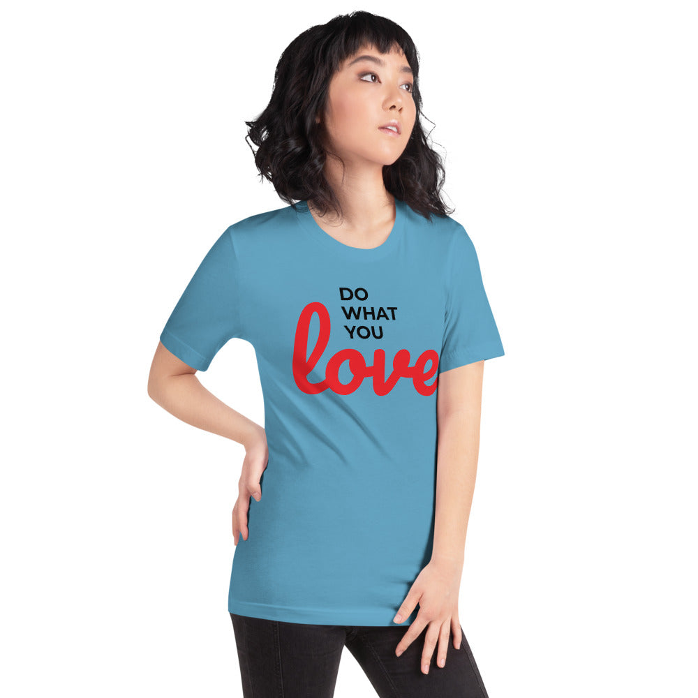 Do what you Love - Unisex Premium T-Shirt | Bella + Canvas 3001