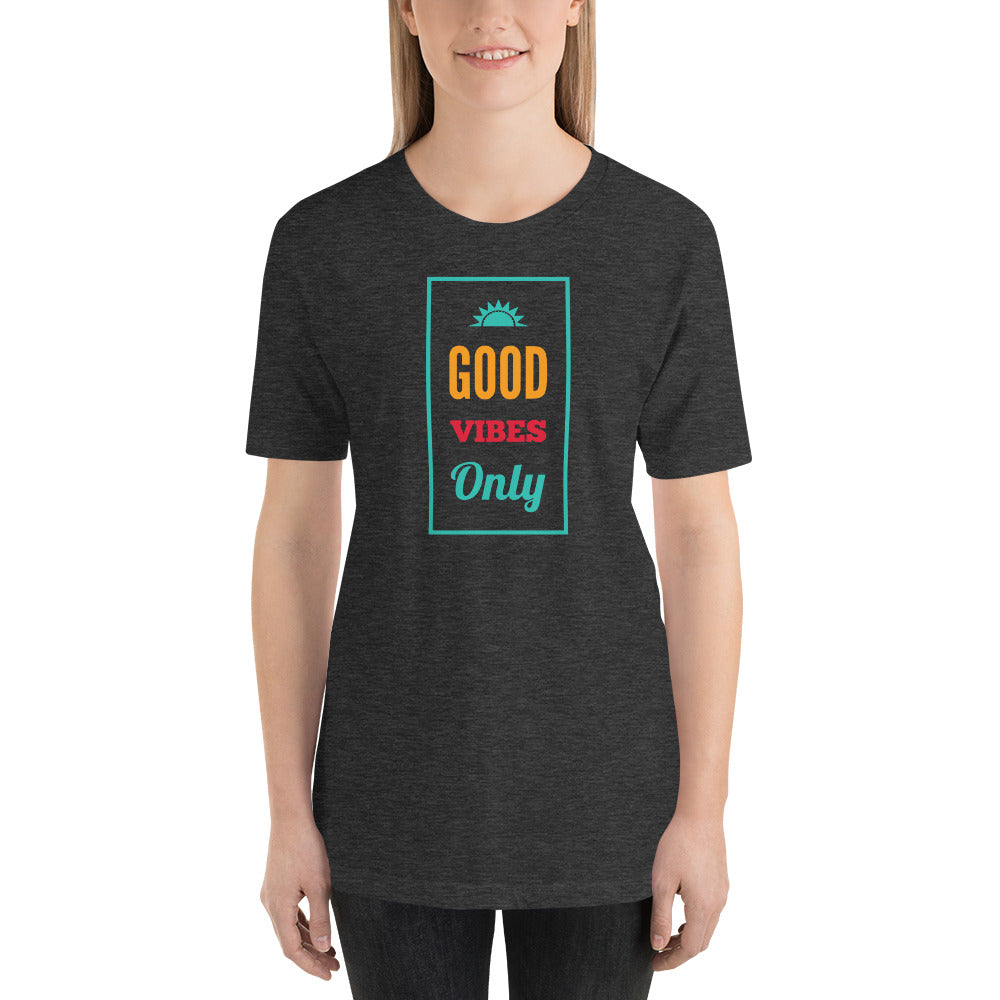 Good Vibes Only - Unisex T-Shirt