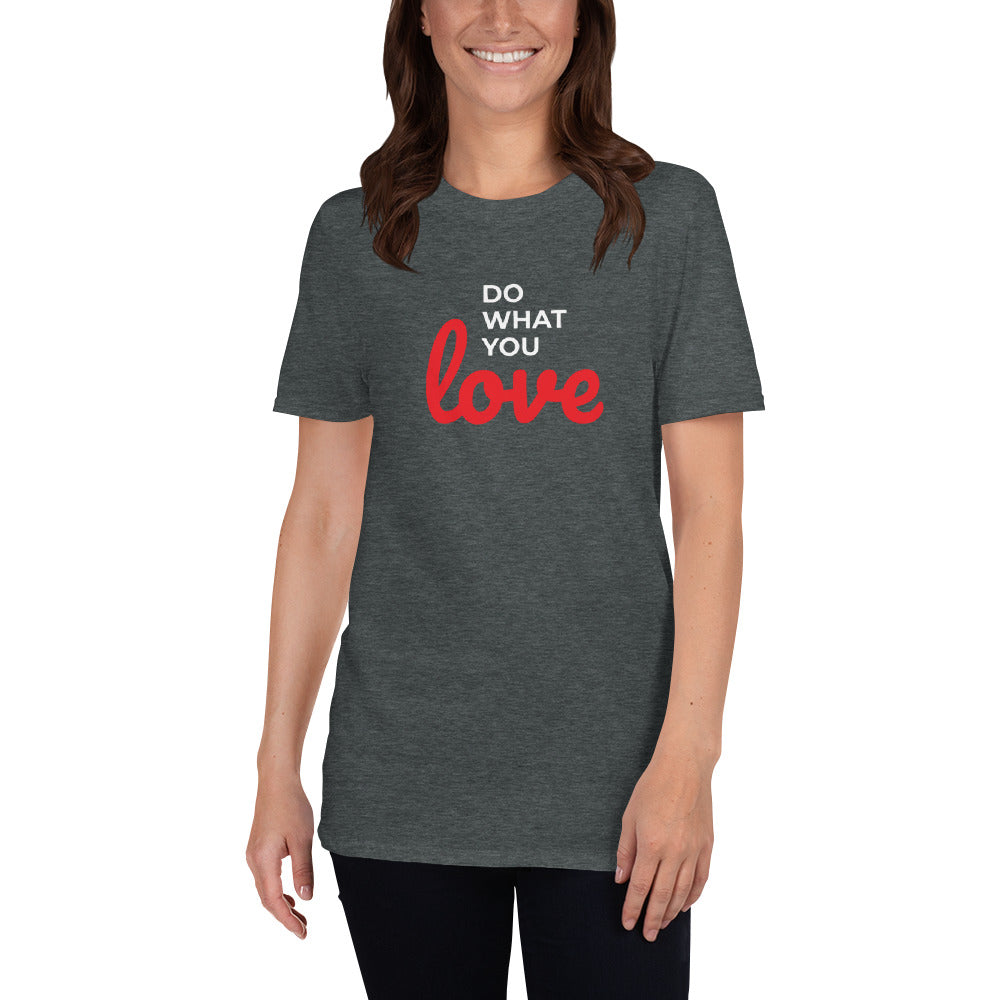 Do what your love Unisex T-Shirt